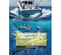 Introduction to Sea and Beach Sport Fishing: Complete Guide for the Professional Sport Angler. Art and Science of Sea Sport Fishing