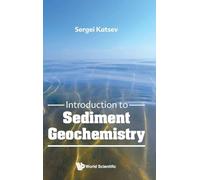 INTRODUCTION TO SEDIMENT GEOCHEMISTRY