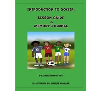 Introduction to Soccer Lesson Guide and Memory Journal