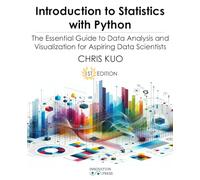 Introduction to Statistics with Python: The Essential Guide to Data Analysis and Visualization for Aspiring Data Scientists