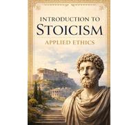 Introduction to Stoicism: Applied Ethics