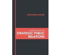 Introduction to Strategic Public Relations (Copertina rigida)