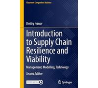Introduction to Supply Chain Resilience and Viability: Management, Modelling, Technology, With Online Files