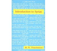 Introduction to Syriac: An Elementary Grammar With Readings from Syriac Li...