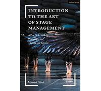 Introduction to the Art of Stage Management: A Practical Guide to Working in the Theatre and Beyond