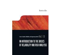 Introduction To The Basics Of Reliability And Risk Analysis, An [Lingua inglese]