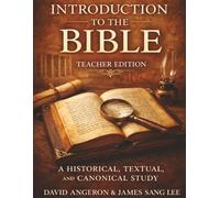 Introduction to the Bible: A Historical, Textual, and Canonical Study (Teacher Edition)