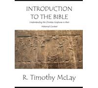 Introduction to the Bible: Understanding the Christian Scriptures in their Historical Context