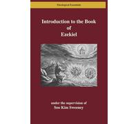 Introduction to the Book of Ezekiel: Reading Ezekiel in Ruins and Renewal