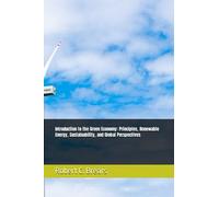 Introduction to the Green Economy: Principles, Renewable Energy, Sustainability, and Global Perspectives
