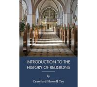Introduction to the History of Religions: A Comparative Study of World Religious History (Annotated)