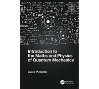 Introduction to the Maths and Physics of Quantum Mechanics