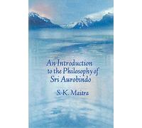 Introduction to the Philosophy of Sri Aurobindo