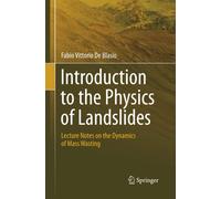 Introduction to the Physics of Landslides - De Blasio - Springer, 2014