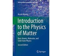 Introduction to the Physics of Matter: Basic Atomic, Molecular, and Solid-State Physics