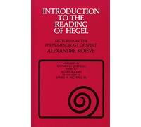 Introduction to the Reading of Hegel: Lectures on the Phenomenology of Spirit