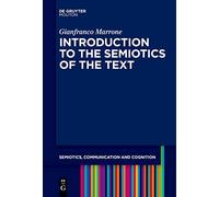 Gianfranco Marrone Introduction to the Semiotics of the Text (Tascabile)