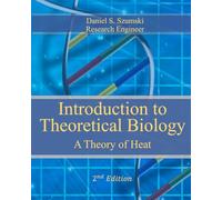 Introduction to Theoretical Biology: A Theory of Heat