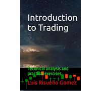Introduction to Trading: Technical analysis and practical exercises