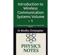 Introduction to Wireless Communication Systems Volume - 1: Conceptual Learning with Question-Answer & MCQ Method