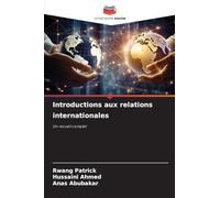 Introductions aux relations internationales: Un recueil complet