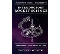 Introductory Rocket Science Textbook: A Readiness Course for Calculus & Classical Mechanics