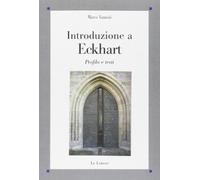 Introduzione a Eckhart. Profilo e testi
