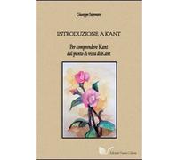 Introduzione a Kant. Per comprendere Kant dal punto di vista di Kant