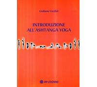 Introduzione A L'Ashtanga Yoga - Giuliano Vecchiè - 2010
