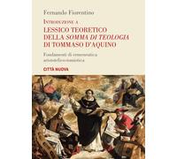 INTRODUZIONE A LESSICO TEORETICO DELLA «SOMMA DI TEOLOGIA» DI TOMMASO D'AQUINO.