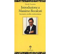 Introduzione a Massimo Recalcati. Inconscio, eredità, testimonianza