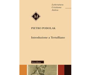 Introduzione a Tertulliano. Nuova ediz. - Podolak Pietro