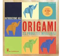 Introduzione agli origami. Con 21 progetti infallibili. Ediz. a colori. Con gadget