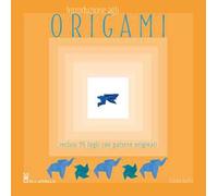 Introduzione agli origami. Con 25 fogli con pattern originali