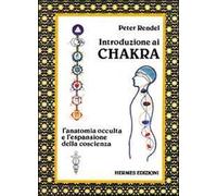 Introduzione ai chakra. L'anatomia occulta e l'espansione della coscienza