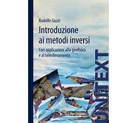 Introduzione ai metodi inversi. Con applicazionI alla geofisica e al telerilevamento