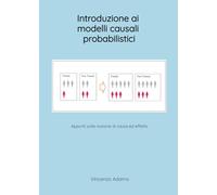 Introduzione ai modelli causali probabilistici. Appunti sulla nozione di causa ed effetto