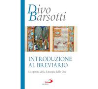 Introduzione al breviario. Lo spirito della liturgia delle ore