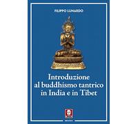 Introduzione al buddhismo tantrico in India e in Tibet