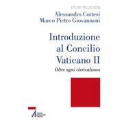 Introduzione al Concilio Vaticano II. Oltre ogni clericalismo. Ediz. plastificata