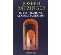 Introduzione al cristianesimo. Lezioni sul simbolo apostolico - Benedetto ...