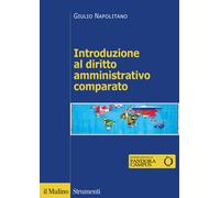 Introduzione al diritto amministrativo comparato - Napolitano Giulio