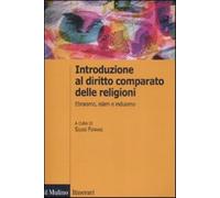 Introduzione al diritto comparato delle religioni. Ebraismo, islam, induis...