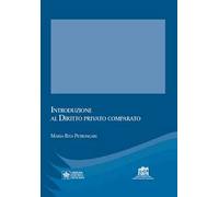 Introduzione al diritto privato comparato. Vicende della tradizione giuridica europea e prospettive di confronto
