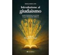 Introduzione al giudaismo. Guida essenziale alla fede e alla tradizione ebraica