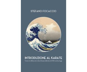 Introduzione al Karate: Come si è diffuso ed evoluto il karate dalla fine del XIX secolo ad oggi