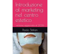 Introduzione al marketing nel centro estetico: versione aggiornata al 2026