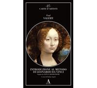 Introduzione al metodo di Leonardo da Vinci. Nota e digressione - Valéry Paul