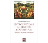 Introduzione al mistero eucaristico. Dottrina, liturgia, devozione