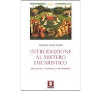 Introduzione al mistero eucaristico. Dottrina, liturgia, devozione